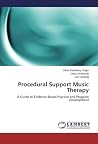 Procedural Support Music Therapy: A Guide to Evidence-Based Practice and Program Development Procedural Support Music Therapy: A Guide to Evidence-Based Practice and Program Development