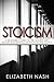 Stoicism: A Beginner’s Guide to the Ancient Art, History and Wisdom of the Stoic Philosophy