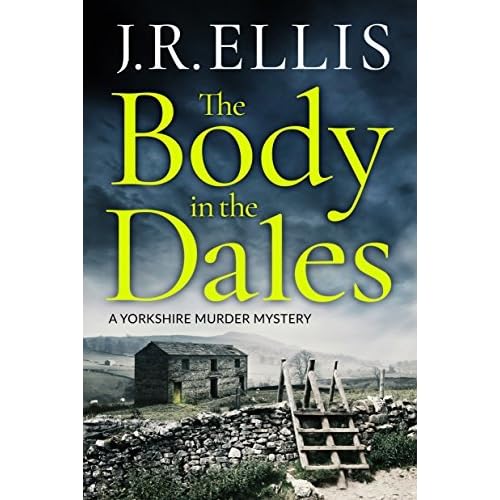 The Body In The Dales By J R Ellis
