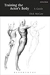 Training the Actor's Body: A Guide Training the Actor's Body: A Guide