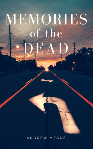 Memories of the Dead