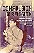 Compulsion in Religion: Sad...