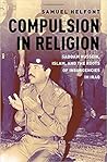compulsion-in-religion-saddam-hussein-islam-and-the-roots-of-insurgencies-in-iraq