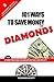 101 Ways To Save Money On D...