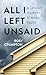 All I Left Unsaid by Rosy Crumpton