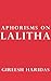 Aphorisms on Lalitha by Gireesh Haridas