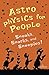 Astrophysics for People, Snooks, Snorks, and Sneeples! by J.G. Kemp