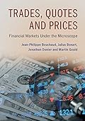Trades, Quotes and Prices: Financial Markets Under the Microscope
