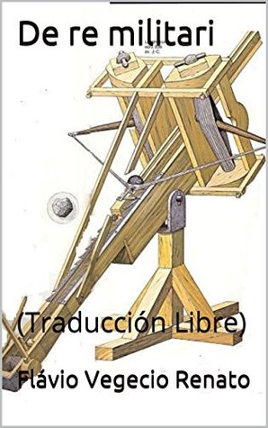 De re militari: (Traducción Libre) (Spanish Edition)