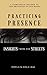 Practicing Presence: Insigh...