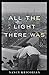 All the Light There Was: A Novel