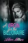 A Virgin For The Billionaire (Secret Baby For The Billionaire #5) A Virgin For The Billionaire (Secret Baby For The Billionaire #5)