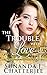 The Trouble with Love (Well...