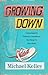 Growing Down: Unlearning the Patterns of Adulthood that Keep Us from Jesus