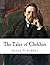 The Tales of Chekhov: The Horse Stealers and Other Stories (Classic Russian Literature - Short Stories of Anton Chekov #10)