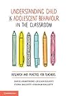 Understanding Child and Adolescent Behaviour in the Classroom: Research and Practice for Teachers