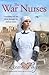 The War Nurses (The War Nurses #1)