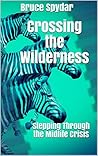 Crossing the Wilderness: Stepping Through the Midlife Crisis
