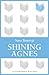 Shining Agnes (Bloomsbury Reader)