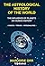 The Astrological History of the World: The Influence of Planets on Human History