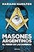 Masones argentinos (Spanish Edition)
