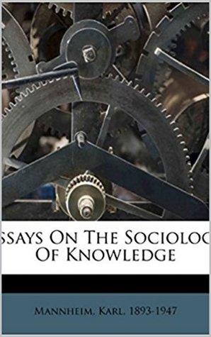 Essays on the sociology of knowledge (Kindle Edition)