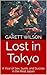 Lost in Tokyo by Garett Wilson