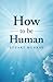 How to be Human