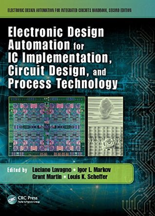 Electronic Design Automation for IC Implementation, Circuit Design, and Process Technology (Electronic Design Automation for Integrated Circuits Handbook)