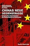 Chinas neue Seidenstraße: Kooperation statt Isolation – Der Rollentausch im Welthandel: Kooperation statt Isolation - Der Rollentausch im Welthandel (German Edition)