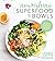 Nourishing Superfood Bowls:...