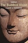 Buddhist Vision: A Path to Fulfilment Buddhist Vision: A Path to Fulfilment