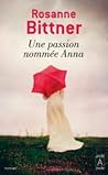 Une passion nommée Anna by Rosanne Bittner