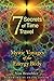 Seven Secrets of Time Travel: Mystic Voyages of the Energy Body