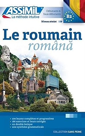 Le Roumain (livre)- Learn Romanian for French speakers (Romanian Edition)