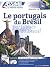 Le Portugais du Bresil Book and 4 CD (Brazilian Portuguese for Frenc apeakers) (Portuguese Edition)