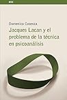 Jacques Lacan y el problema de la técnica en psicoanálisis (ESCUELA LACANIANA nº 2) (Spanish Edition)