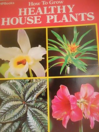 How to Grow Healthy House Plants (Paperback)
