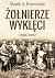 Żołnierze wyklęci. I znów z...