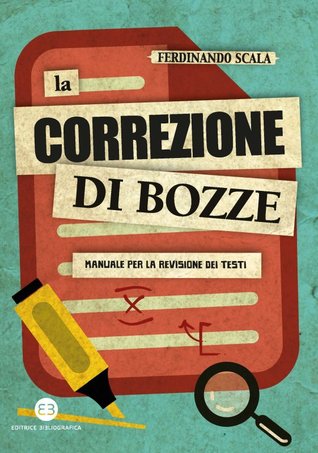 La correzione di bozze: Manuale per la revisione dei testi (Paperback)