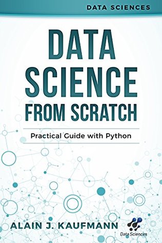 Data Science from Scratch: Practical Guide with Python (Data Sciences)