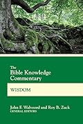 The Bible Knowledge Commentary Wisdom