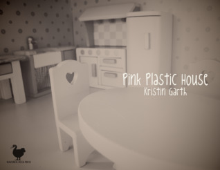 Pink Plastic House (Chapbook)