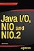 Java I/O, NIO and NIO.2