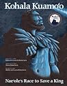 Kohala Kuamo'o: Nae'ole's Race to Save a King