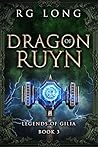Dragon of Ruyn (Legends of Gilia #3)