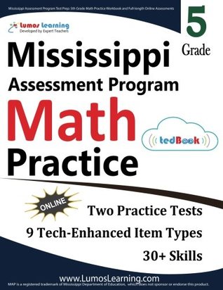 Lumos Learning Map Practice Mississippi Assessment Program Test Prep: 5Th Grade Math Practice Workbook  And Full-Length Online Assessments: Map Study Guide By Lumos Learning