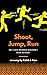 Shoot, Jump, Run: Born into...