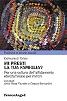 Mi presti la tua famiglia? Per una cultura dell'affidamento eterofamiliare per minori (Politiche e servizi sociali) (Italian Edition)