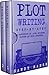 Plot Writing: Step-by-Step | 2 Manuscripts in 1 Book | Essential Plot Ideas, Plot Hooks and Plot Structure Tricks Any Writer Can Learn (Writing Best Seller 15)